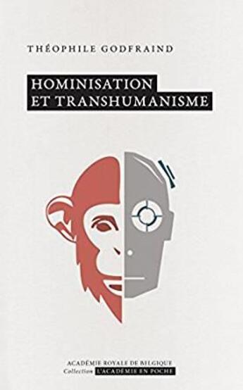 Couverture du livre « Hominisation et transhumanisme » de Theophile Godfraind aux éditions Academie Royale De Belgique