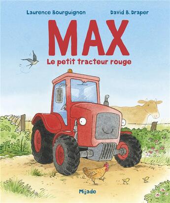 Couverture du livre « Max, le petit tracteur rouge » de Laurence Bourguignon et David B. Drapper aux éditions Mijade