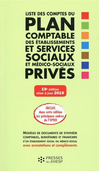 Couverture du livre « Liste des comptes du plan comptable des établissements et services sociaux et médico-sociaux privés (édition 2019) » de Jean-Marc Le Roux aux éditions Ehesp