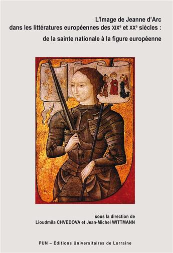 Couverture du livre « L'image de jeanne d'arc dans les litteratures europeennes des xixe et xxe siecles : de la sainte na » de Lioudmila Chvedova aux éditions Pu De Nancy