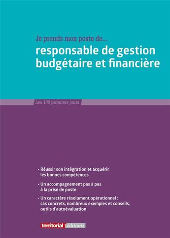 Couverture du livre « Je prends mon poste de responsable de gestion budgétaire et financière (4e édition) » de Joel Clerembaux et Fabrice Anguenot aux éditions Territorial