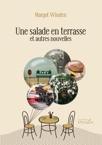 Couverture du livre « Une salade en terrasse et autres nouvelles » de Margot Winden aux éditions Persee