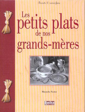 Couverture du livre « Petits plats de nos grands-meres (les) » de Minouche Pastier aux éditions Rustica