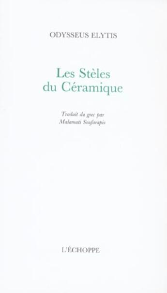 Couverture du livre « Steles du ceramique (les) » de Odysseus Elytis aux éditions L'echoppe