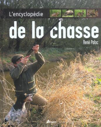 Couverture du livre « Encyclopedie De La Chasse » de Paloc Rene aux éditions Artemis