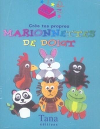 Couverture du livre « Cree tes propres marionnettes de doigt » de Regan Lisa aux éditions Tana