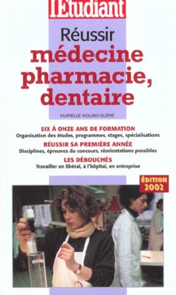 Couverture du livre « Reussir medecine pharmacie dentaire » de Murielle Wolski-Quere aux éditions L'etudiant