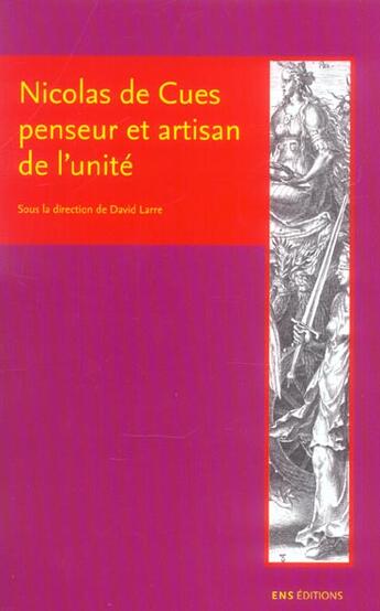 Couverture du livre « Nicolas de Cues, penseur et artisan de l'unité : Conjectures, concorde, coïncidence des opposés » de Larre David aux éditions Ens Lyon