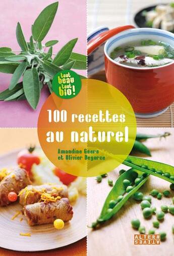 Couverture du livre « 100 recettes au naturel » de Fabien Chesnais aux éditions Alternatives