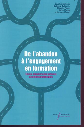 Couverture du livre « De l'abandon à l'engagement en formation ; enjeux singuliers des parcours de professionnalisation » de Sebastien Pesce et Emmanuel Rusch et Samuel Renier et Catherine Guillaumin aux éditions Pu Francois Rabelais