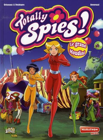 Couverture du livre « Totally spies t6 le grand moudini » de Grisseaux/Delahayre/ aux éditions Casterman