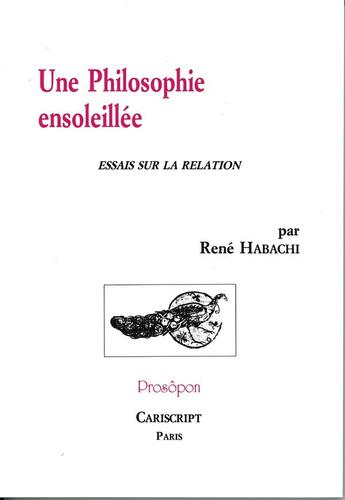 Couverture du livre « Une philosophie ensoleillee » de Rene Habachi aux éditions Cariscript