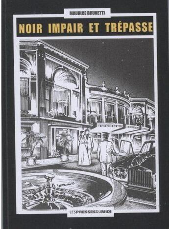 Couverture du livre « Noir impair et trépasse » de Maurice Brunetti aux éditions Presses Du Midi