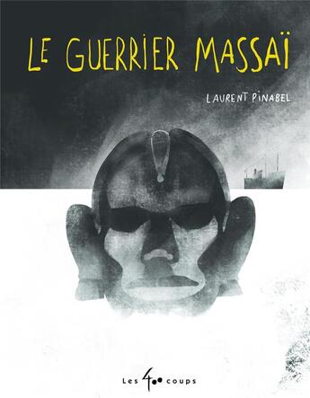 Couverture du livre « Le guerrier massaï » de Laurent Pinabel aux éditions 400 Coups