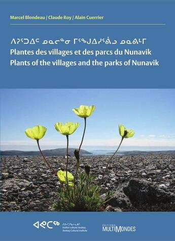 Couverture du livre « Plantes des villages et des parcs du Nunavik » de Marcel Blondeau et Alain Cuerrier et Claude Roy aux éditions Multimondes