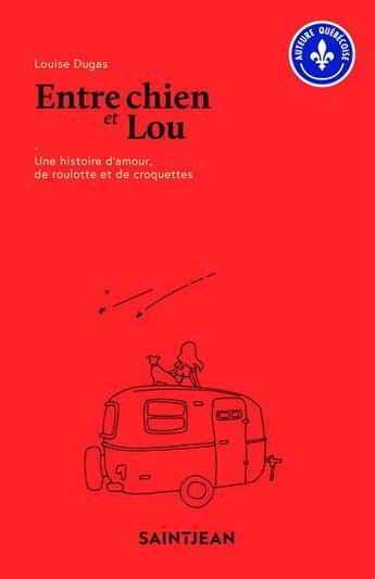 Couverture du livre « Entre chien et lou » de Louise Dugas aux éditions Saint-jean Editeur