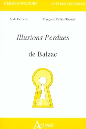 Couverture du livre « Les illusions perdues de balzac » de Deruelle/Rullier-The aux éditions Atlande Editions