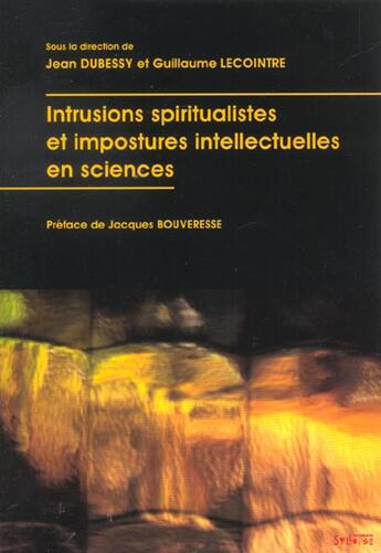 Couverture du livre « Intrusions spiritualistes et impostures intellectuelles en sciences actes du colloque... le 29 septe » de Dubessy J aux éditions Syllepse