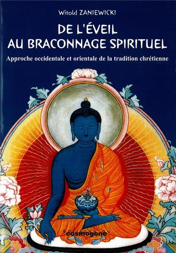 Couverture du livre « De l'éveil au braconnage spirituel » de Witold Zaniewicki aux éditions Cosmogone