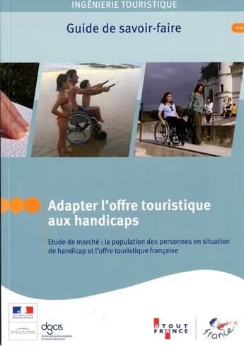 Couverture du livre « Adapter l'offre touristique aux handicaps ; guide de savoir-faire » de  aux éditions Atout France