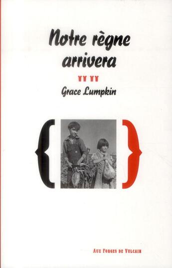 Couverture du livre « Notre règne arrivera » de Grace Lumpkin aux éditions Aux Forges De Vulcain