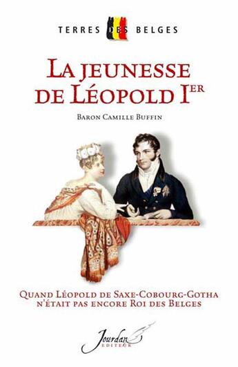 Couverture du livre « La jeunesse de Léopold Ier » de Camille Buffin aux éditions Jourdan