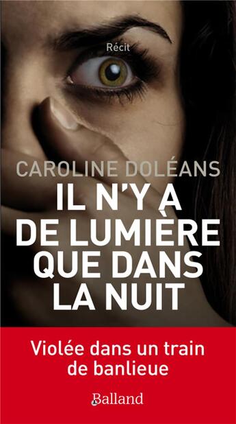 Couverture du livre « Il n'y a de lumière que dans la nuit » de Caroline Doleans aux éditions Balland
