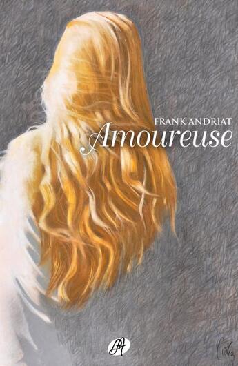 Couverture du livre « Amoureuse » de Frank Andriat aux éditions Editions Du Chemin