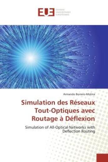 Couverture du livre « Simulation des reseaux tout-optiques avec routage a deflexion - simulation of all-optical networks w » de Borrero-Molina A. aux éditions Editions Universitaires Europeennes