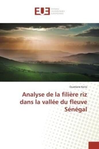 Couverture du livre « Analyse de la filiere riz dans la vallee du fleuve senegal » de Keita Ousmane aux éditions Editions Universitaires Europeennes