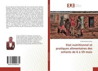 Couverture du livre « Etat nutritionnel et pratiques alimentaires des enfants de 6 a 59 mois » de Ba Ousmane Omar Dr aux éditions Editions Universitaires Europeennes