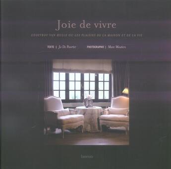 Couverture du livre « Joie de vivre ; Geoffroy Van Hulle ou les plaisirs de la maison et de la vie » de  aux éditions Editions Racine