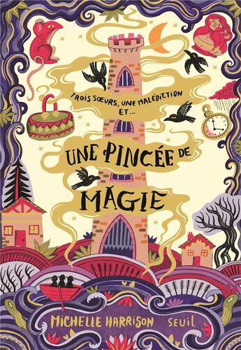 Couverture du livre « Une pincée de magie Tome 1 : trois soeurs, une malédiction et... une pincée de magie » de Michelle Harrison aux éditions Seuil Jeunesse