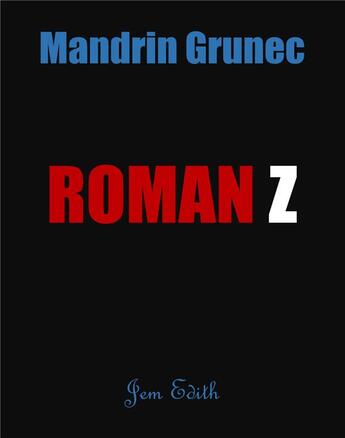 Couverture du livre « Roman Z » de Mandrin Grunec aux éditions Librinova