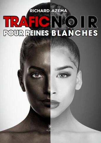 Couverture du livre « Trafic noir pour reines blanches » de Richard Azema aux éditions Le Lys Bleu