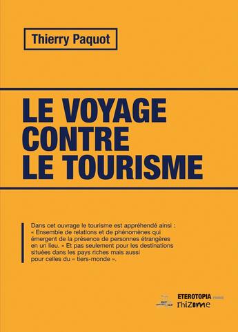 Couverture du livre « Le voyage contre le tourisme (3ème édition) » de Thierry Paquot aux éditions Eterotopia