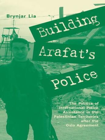 Couverture du livre « Building Arafat's Police » de Lia Brynjar aux éditions Garnet Publishing Uk Ltd