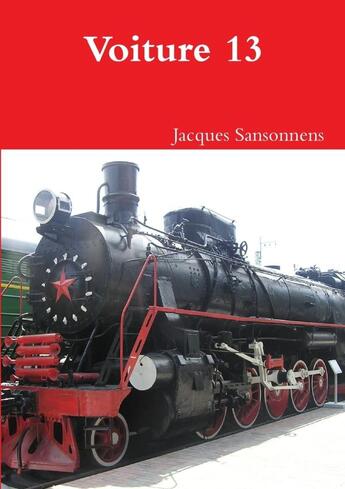 Couverture du livre « Voiture 13 » de Jacques Sansonnens aux éditions Lulu