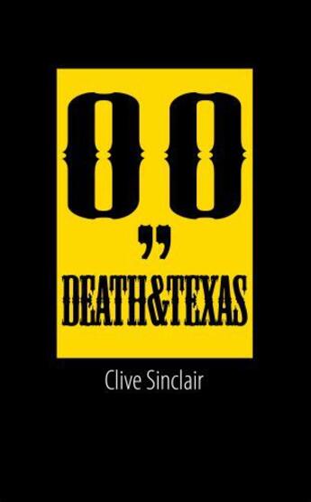 Couverture du livre « Death & Texas » de Clive Sinclair aux éditions Halban Publishers Digital