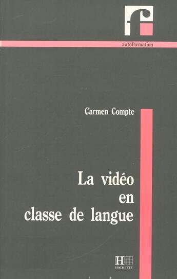 Couverture du livre « La Video En Classe De Langue » de Carmen Compte aux éditions Hachette Education