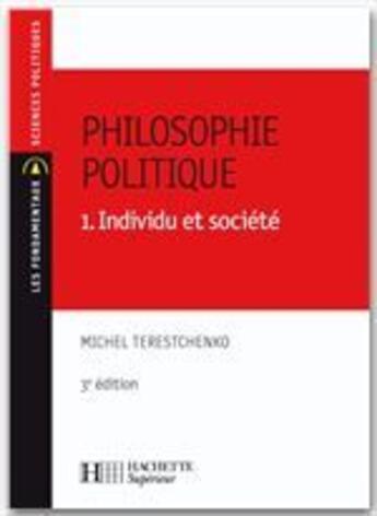 Couverture du livre « Philosophie politique Tome 1 ; individu et société » de Michel Terestchenko aux éditions Hachette Education