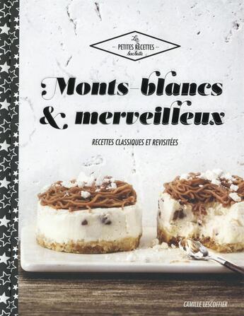 Couverture du livre « Monts blancs et merveilleux » de Camille Lescoffier aux éditions Hachette Pratique