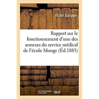 Couverture du livre « Rapport sur le fonctionnement d'une des annexes du service medical de l'ecole monge » de Galippe M L V. aux éditions Hachette Bnf