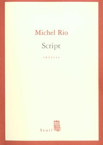 Couverture du livre « Script » de Michel Rio aux éditions Seuil