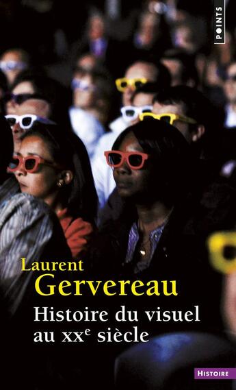 Couverture du livre « L'histoire du visuel au XX siècle » de Laurent Gervereau aux éditions Points