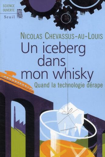 Couverture du livre « Un iceberg dans mon whisky ; quand la technologie dérape » de Chevassus-Au-Louis N aux éditions Seuil