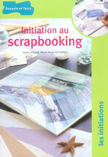 Couverture du livre « Initiation au scrapbooking » de Marie-Anne Voituriez et Irene Lassus aux éditions Dessain Et Tolra