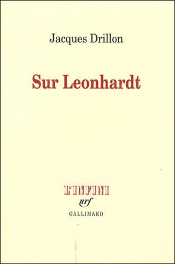 Couverture du livre « Sur Leonhardt » de Jacques Drillon aux éditions Gallimard