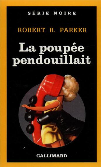 Couverture du livre « La poupée pendouillait » de Robert B. Parker aux éditions Gallimard