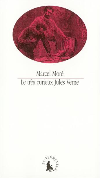 Couverture du livre « Le Très curieux Jules Verne : Le problème du père dans «Les Voyages extraordinaires» » de More Marcel aux éditions Gallimard